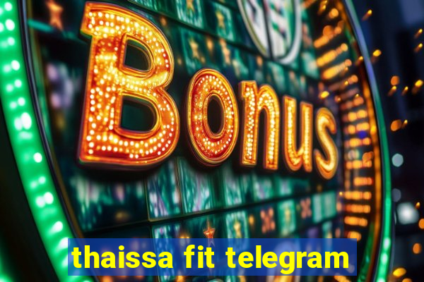 thaissa fit telegram